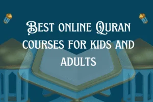 Best online Quran courses for kids and adults