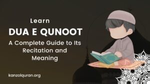 Dua e Qunoot: A Complete Guide, Meaning, and Benefits
