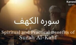 Spiritual and Practical Benefits of Surah Al-Kahf