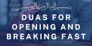 Duas for Opening and Breaking Fast: Meaning and Importance