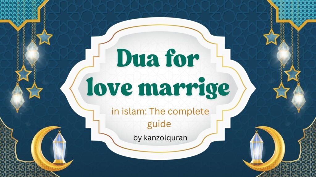 How to Make Dua for Love Marriage in Islam