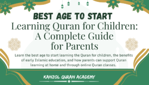 Best Age to Start Learning Quran for Children A Complete Guide for Parents